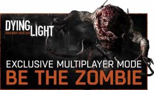 تریلر مد Be the Zombie عنوان Dying Light: The Following Enhanced Edition